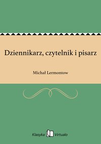 Dziennikarz, czytelnik i pisarz - Michał Lermontow - ebook