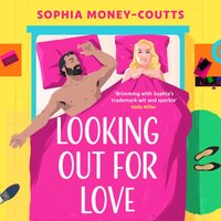 Looking Out For Love - Sophia Money-Coutts - audiobook