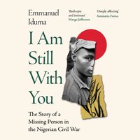I Am Still With You - Emmanuel Iduma - audiobook