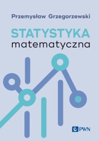 Statystyka matematyczna - Przemysław Grzegorzewski - ebook