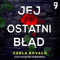 Jej ostatni błąd. Tom 6 - Carla Kovach - audiobook