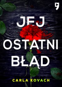 Jej ostatni błąd. Tom 6 - Carla Kovach - ebook