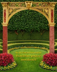 Prawdziwe pojęcie moralności - Marian Morawski - ebook