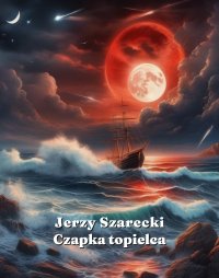 Czapka topielca - Jerzy Szarecki - ebook