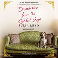 Dispatches from the Gilded Age - Roy Blount Jr. - audiobook