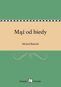 Mąż od biedy - Michał Bałucki - ebook