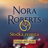 Słodka zemsta - Nora Roberts - audiobook