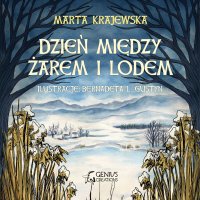 Dzień między żarem i lodem - Marta Krajewska - audiobook