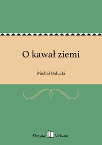 O kawał ziemi - Michał Bałucki - ebook
