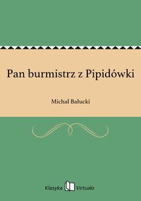 Pan burmistrz z Pipidówki - Michał Bałucki - ebook