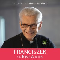 Franciszek od Brata Alberta - ks. Tadeusz Isakowicz-Zaleski - audiobook