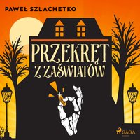 Przekręt z zaświatów - Paweł Szlachetko - audiobook