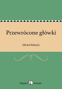 Przewrócone główki - Michał Bałucki - ebook