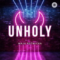 Unholy - Maja Kotwicka - audiobook