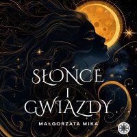 Słońce i gwiazdy - Małgorzata Mika - audiobook