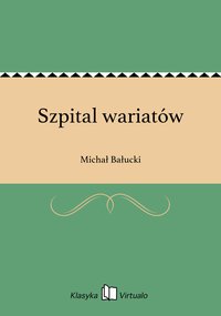 Szpital wariatów - Michał Bałucki - ebook