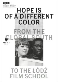 Hope Is of a Different Color. From the Global South to the Łódź Film School - Magda Lipska - ebook