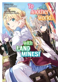 To Another World... with Land Mines! Volume 2 - Itsuki Mizuho - ebook
