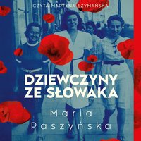 Dziewczyny ze Słowaka - Maria Paszyńska - audiobook