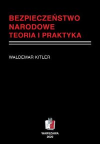 Bezpieczeństwo narodowe. Teoria i praktyka - Waldemar Kitler - ebook