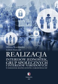 Realizacja interesów jednostek grup społecznych i interesów narodowych w dziedzinie bezpieczeństwa narodowego RP - Monika Nowikowska - ebook