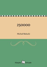 250000 - Michał Bałucki - ebook