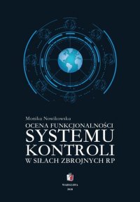 Ocena funkcjonalności systemu kontroli w Siłach Zbrojnych RP - Monika Nowikowska - ebook