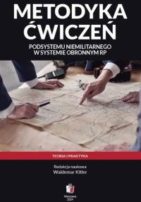 Metodyka ćwiczeń podsystemu niemilitarnego w systemie obronnym RP. Teoria i praktyka - Waldemar Kitler - ebook