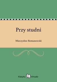 Przy studni - Mieczysław Romanowski - ebook
