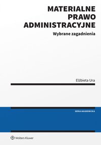 Materialne prawo administracyjne. Wybrane zagadnienia - Elżbieta Ura - ebook