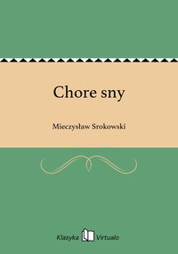 Chore sny - Mieczysław Srokowski - ebook