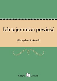 Ich tajemnica: powieść - Mieczysław Srokowski - ebook