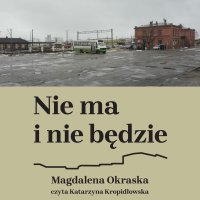 Nie ma i nie będzie - Magdalena Okraska - audiobook