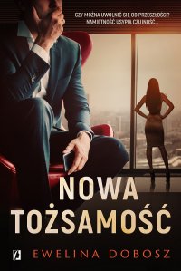 Nowa tożsamość - Ewelina Dobosz - ebook