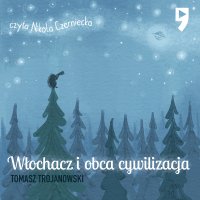 Włochacz i obca cywilizacja - Tomasz Trojanowski - audiobook