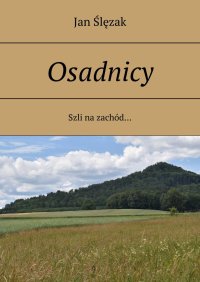 Osadnicy - Jan Ślęzak - ebook