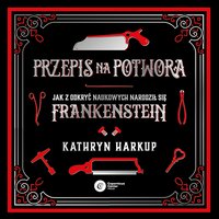 Przepis na potwora - Kathryn Harkup - audiobook