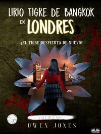 Lirio Tigre De Bangkok En Londres - Owen Jones - ebook