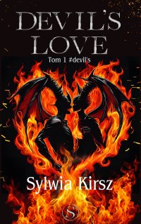 Devil's Love tom1 serii #devil's - Sylwia Kirsz - ebook