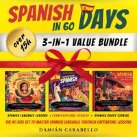 Spanish in 60 Days. 3 Audiobooks in 1: Learn to Speak Spanish While Sleeping or in Your Car [Complete Course] - Damián Carabello - audiobook