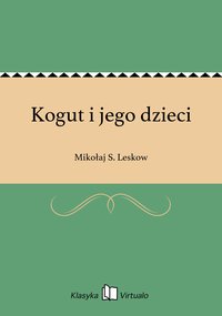 Kogut i jego dzieci - Mikołaj S. Leskow - ebook