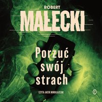 Porzuć swój strach - Robert Małecki - audiobook