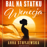 Bal na statku Wenecja - Anna Stryjewska - audiobook