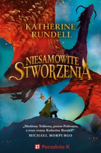 Niesamowite stworzenia - Katherine Rundell - ebook