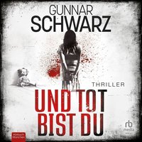 Und tot bist du - Gunnar Schwarz - audiobook