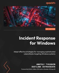 Incident Response for Windows - Anatoly Tykushin - ebook