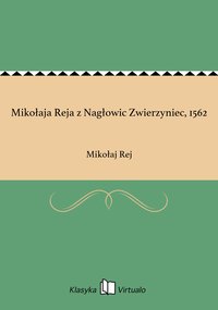 Mikołaja Reja z Nagłowic Zwierzyniec, 1562 - Mikołaj Rej - ebook