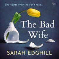 The Bad Wife - Sarah Edghill - audiobook