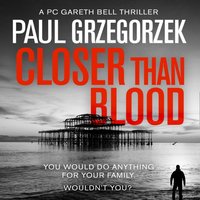 Closer Than Blood - Paul Grzegorzek - audiobook