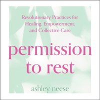 Permission to Rest - Ashley Neese - audiobook